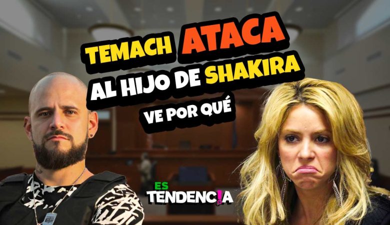 Shakira podría demandar a El Temach porque… - Es Tendencia!