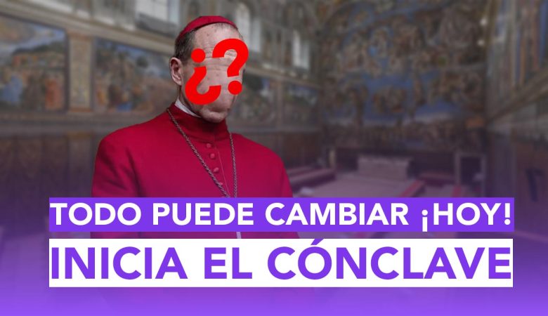 Hoy inicia el Cónclave, ¿quién será el nuevo Papa? - Noticias 07 de de mayo