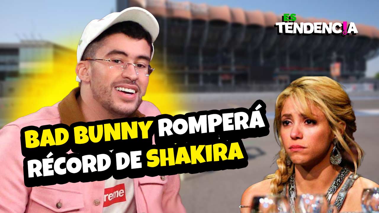 Bad Bunny quiere romper récord de Shakira en CDMX - Es Tendencia!