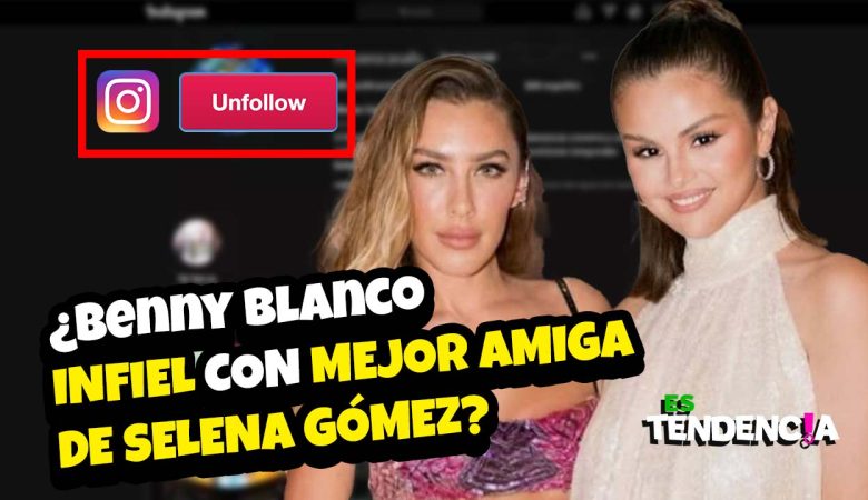 ¿Infidelidad entre Selena Gómez y Benny Blanco? - Es Tendencia!