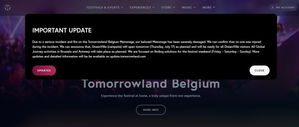 Recientemente, los fans de la música electrónica han estado emocionados por la llegada de Tomorrowland, el festival más importante y grande del mundo que se presenta anualmente en Bélgica. Pero, lo que iba a ser un festejo se convirtió en tragedia, cuando el escenario principal fue consumido por un incendio, lo que amenaza con causar la cancelación de todos los eventos.