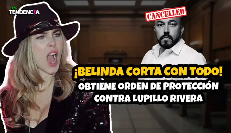 Belinda, Lupillo Rivera, denuncia Belinda, Fiscalía CDMX, medidas de protección, denuncia Lupillo Rivera, Belinda Lupillo, farándula México, escándalo Belinda, noticia Belinda