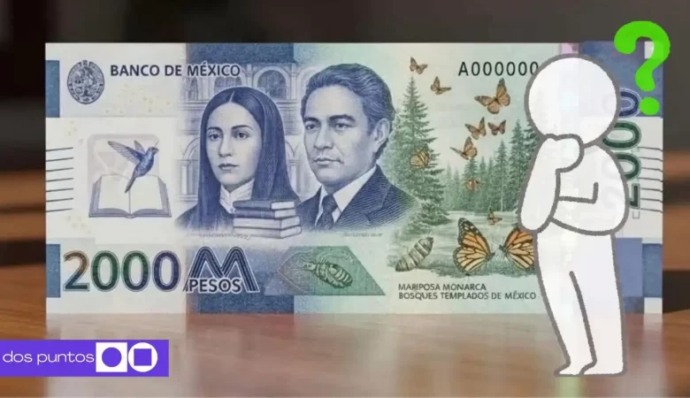 Billete de 2000 , Billete de 2000 pesos, nuevo billete, nuevo billete de 2000 pesos, Banco de México, dos puntos, dos puntos media