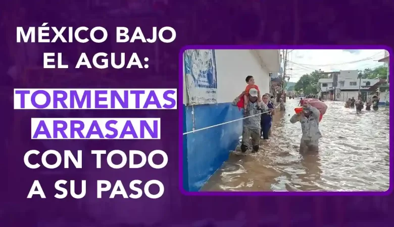 Lluvias en México dejan más de 50 muertos en varios estados de la República que sufrieron el paso de fenómenos meteorológicos.
