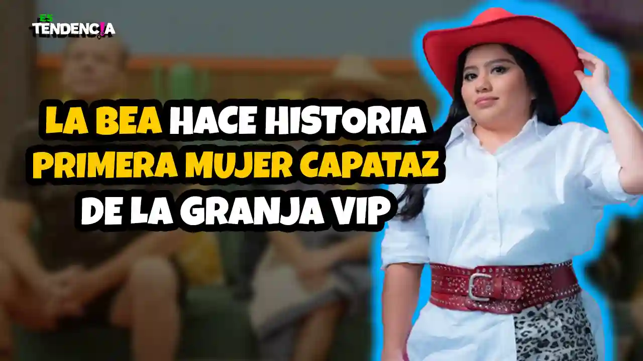 tendencia; dospuntos.media; dospuntos media; espectáculos; podcast de tendencias; La Bea capataz; La Bea La Granja VIP Mx 2025; primera mujer capataz; La Granja VIP mujer líder; capataz La Granja VIP historia; La Granja VIP 2025 resumen; Es Tendencia podcast farándula; televisión mexicana 2025; La Granja VIP mujer capataz.