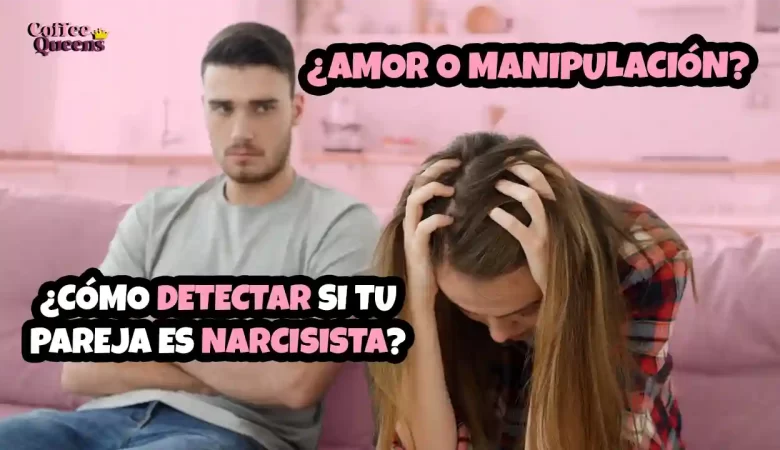 narcisismo, qué es el narcisismo, narcisismo en pareja, relaciones tóxicas, pareja narcisista, cómo identificar un narcisista, salud mental, amor propio