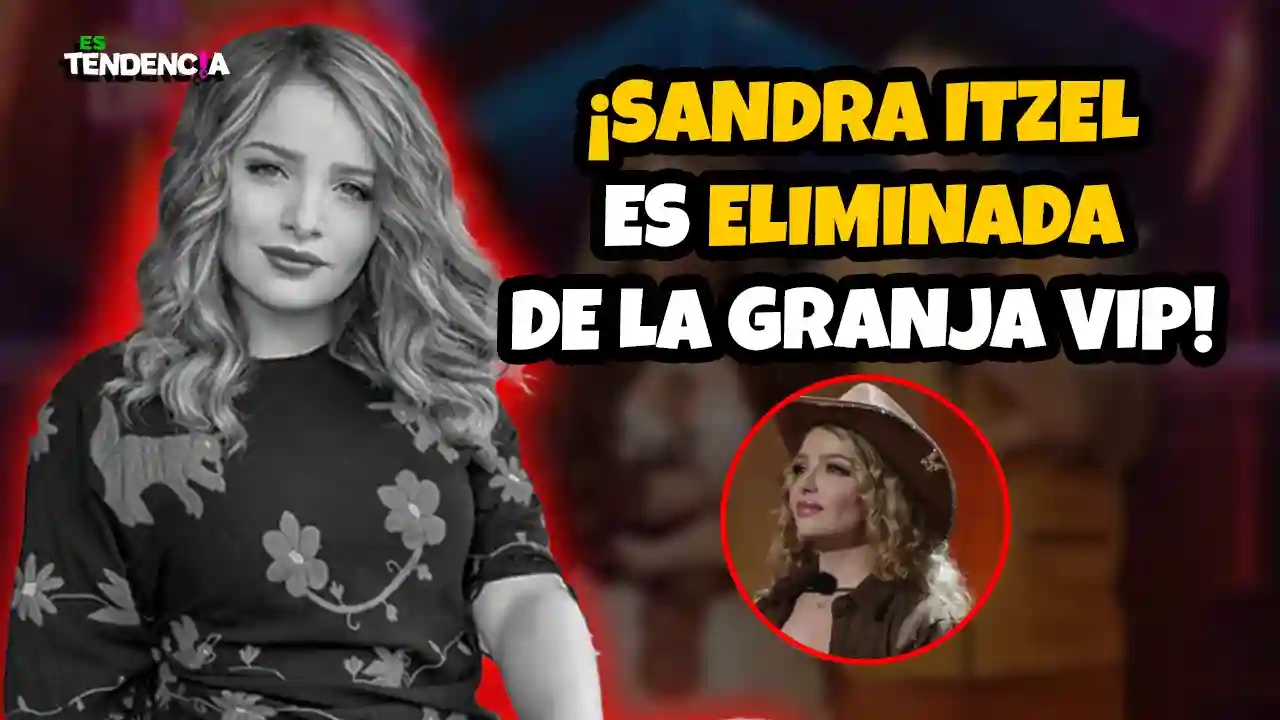 Sandra Itzel, La Granja VIP, segunda eliminada, eliminada La Granja VIP, reality show, eliminación La Granja VIP, famosos La Granja VIP, Televisa, eliminación Sandra Itzel, reality México