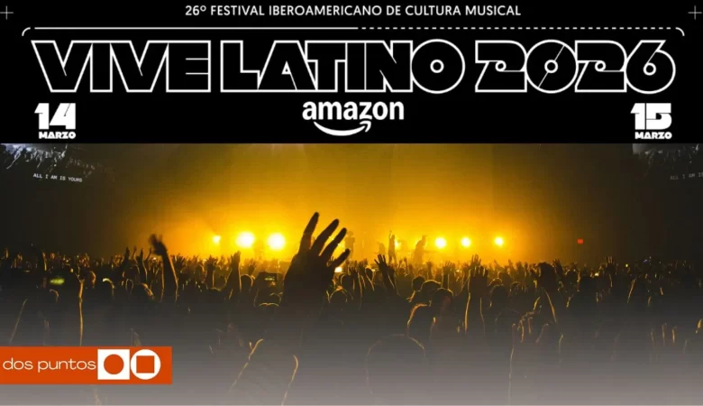 Vive Latino 2026, Cartel Vive Latino 2026, Vive Latino 2026 Precio, Qué es Vive Latino 2026, Vive Latino 2026 boletos, dos puntos punto media