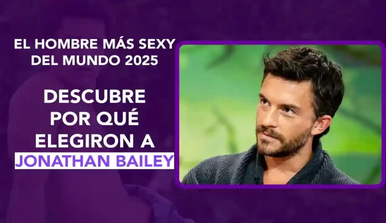 Jonathan Bailey, Hombre más Sexy del Mundo 2025, revista People, Sexiest Man Alive, actor británico, Bridgerton, Anthony Bridgerton, Lord Anthony, Wicked, Prince Fiyero, John Krasinski, Patrick Dempsey, Chris Evans, homosexual, abiertamente gay, hito histórico, inclusión, diversidad, estrella, Hollywood, show business, talento, cine, televisión, Broadchurch, Leonardo, Jurassic World: El renacer, Fellow Travelers, The Shameless Fund, activista, comunidad LGBTQ+, portada, edición especial, Mel Gibson, trayectoria, audiencia, sensual sesión de fotos, 37 años