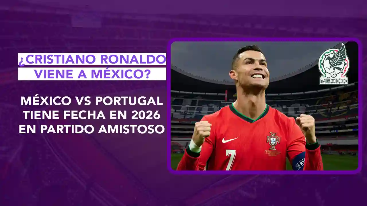 Cristiano Ronaldo, México, Portugal, Mundial 2026, Estadio Banorte, Estadio Azteca, reinauguración, Javier Aguirre, FMF, preparación, debut CR7, fútbol mexicano, amistoso, dos puntos punto media