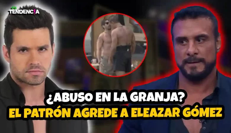 El Patrón” vs Eleazar Gómez, Alberto El Patrón, Eleazar Gómez, pelea La Granja VIP, conflicto La Granja VIP, discusión granjeros, reality show México, pelea reality 2025, El Patrón vs Eleazar, polémica La Granja VIP,