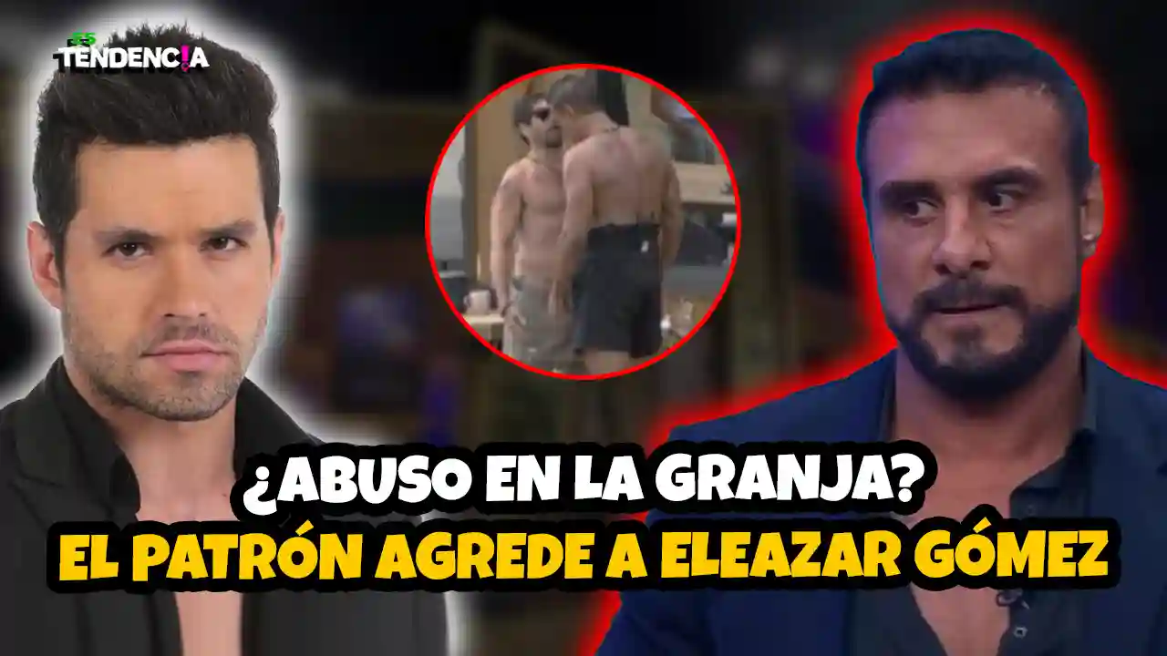 El Patrón” vs Eleazar Gómez, Alberto El Patrón, Eleazar Gómez, pelea La Granja VIP, conflicto La Granja VIP, discusión granjeros, reality show México, pelea reality 2025, El Patrón vs Eleazar, polémica La Granja VIP,