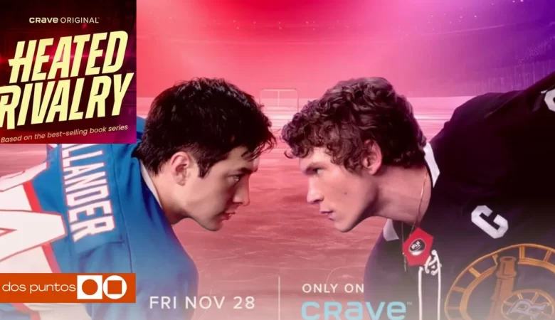 Heated Rivalry, Rivalry, Heated Rivalry español, serie heated rivalry, rachel reid, dos puntos, dos puntos media