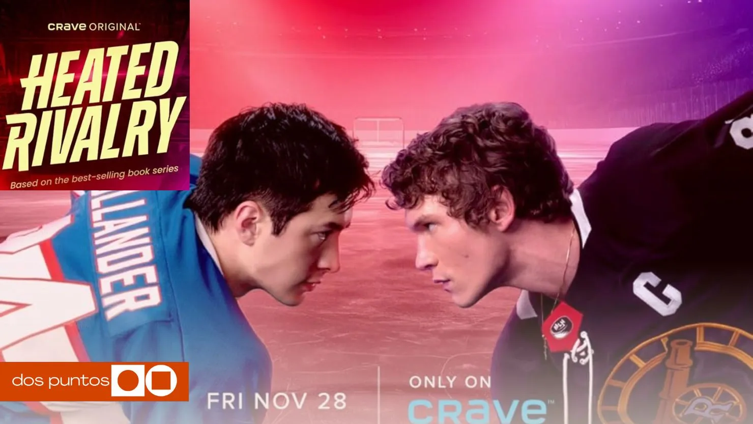 Heated Rivalry, Rivalry, Heated Rivalry español, serie heated rivalry, rachel reid, dos puntos, dos puntos media