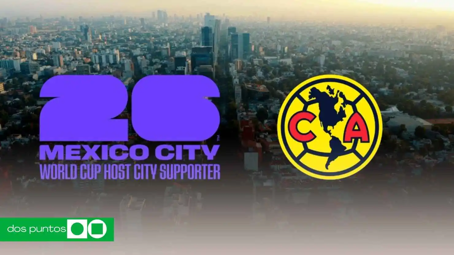 América Host City Supporter, América Mundial 2026, Club América CDMX, CDMX Host City, Mundial 2026 México, América apoyo Mundial 2026, América noticias, Host City Supporter CDMX