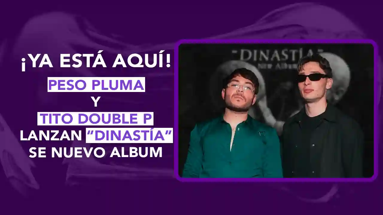 Peso Pluma Dinastía, Tito Double P album Dinastía, corridos tumbados nuevo álbum, Dinastía tracklist, Peso Pluma 2025, Peso Pluma Tito Double P colaboración, regional mexicano 2025, álbum corridos tumbados, música mexicana álbum Navidad, Peso Pluma Spotify, corridos 15 canciones, Peso Pluma noticias, lanzamiento musical diciembre 2025, Intro Peso Pluma Tito Double P, Dopamina canción, 20s canción, dos puntos punto media