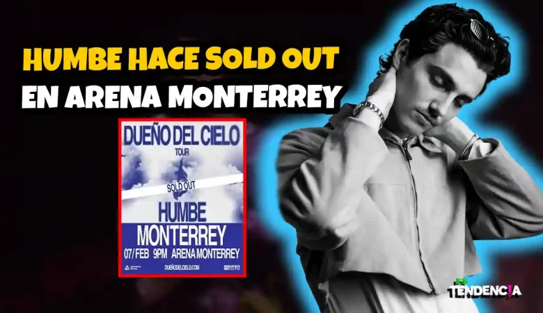 Es tendencia; dospuntos.media; dospuntos media; espectáculos; podcast de tendencias; Humbe sold out Arena Monterrey; Dueño del Cielo Tour; Humbe gira 2026; concierto Humbe Monterrey; espectáculo sold out Monterrey; pop latino conciertos; música pop México; artistas mexicanos 2026; noticias entretenimiento música