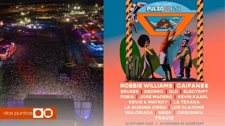 Pulso GNP, Pulso GNP 2026, Pulso GNP Querétaro, Robbie Williams, Caifanes, dos puntos, dos puntos media
