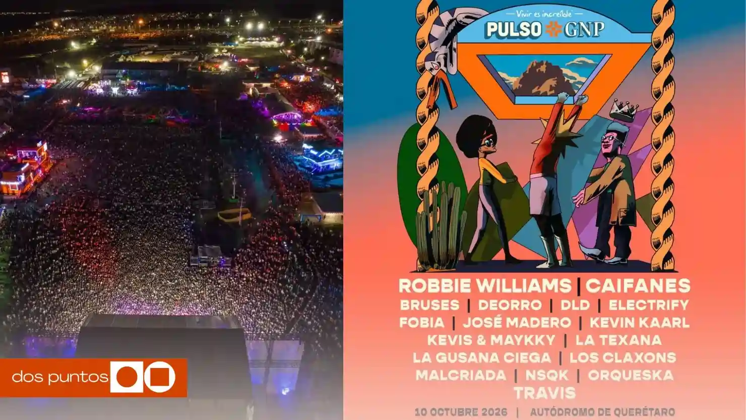 Pulso GNP, Pulso GNP 2026, Pulso GNP Querétaro, Robbie Williams, Caifanes, dos puntos, dos puntos media