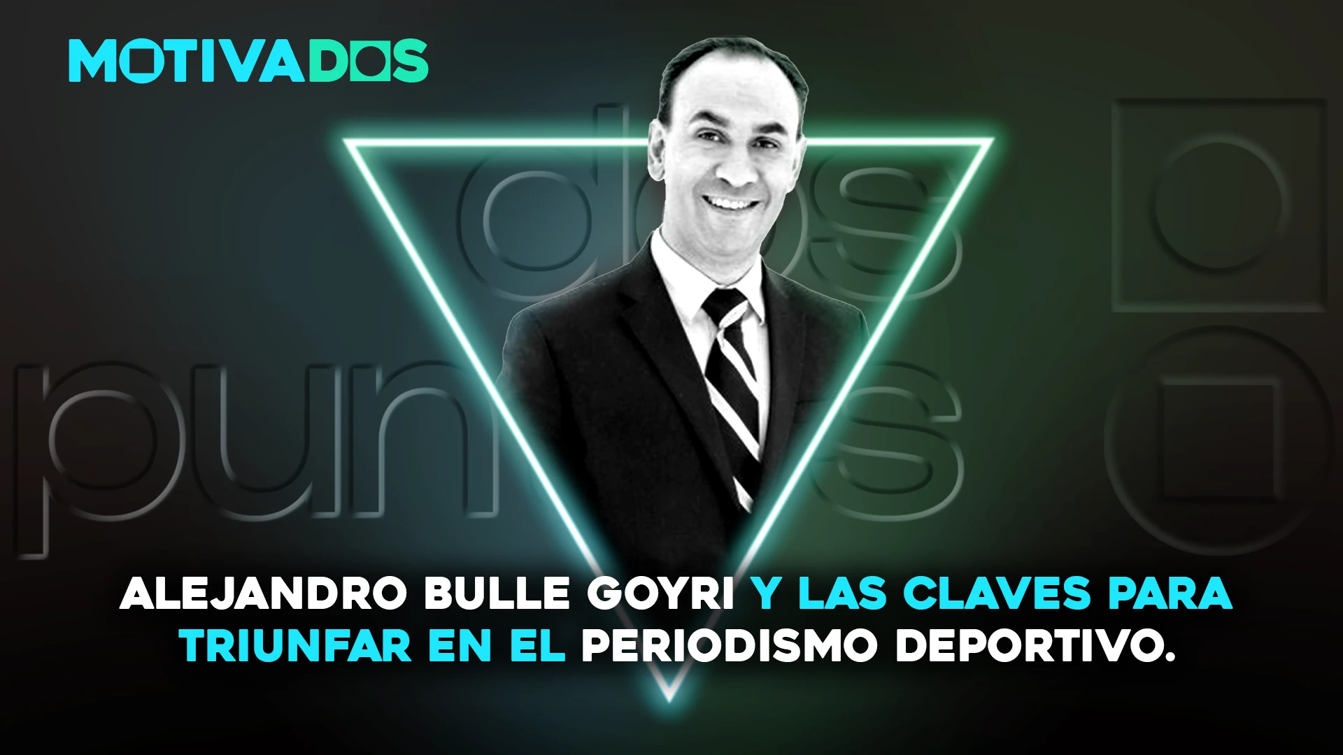 Motivados; dospuntos.media; dos puntos punto media; podcast; Empoderamiento; Motivación; Autosuperación; Emprendimiento; Nunca te rindas; Alejandro Bulle Goyri; Imagen Television Puebla; Periodismo deportivo Puebla; Conductor de deportes; Casos de exito medios; Entrevistas Motivados; Historias de inspiracion profesional; Television en Puebla; Disciplina y exito deportivo; Periodistas poblanos