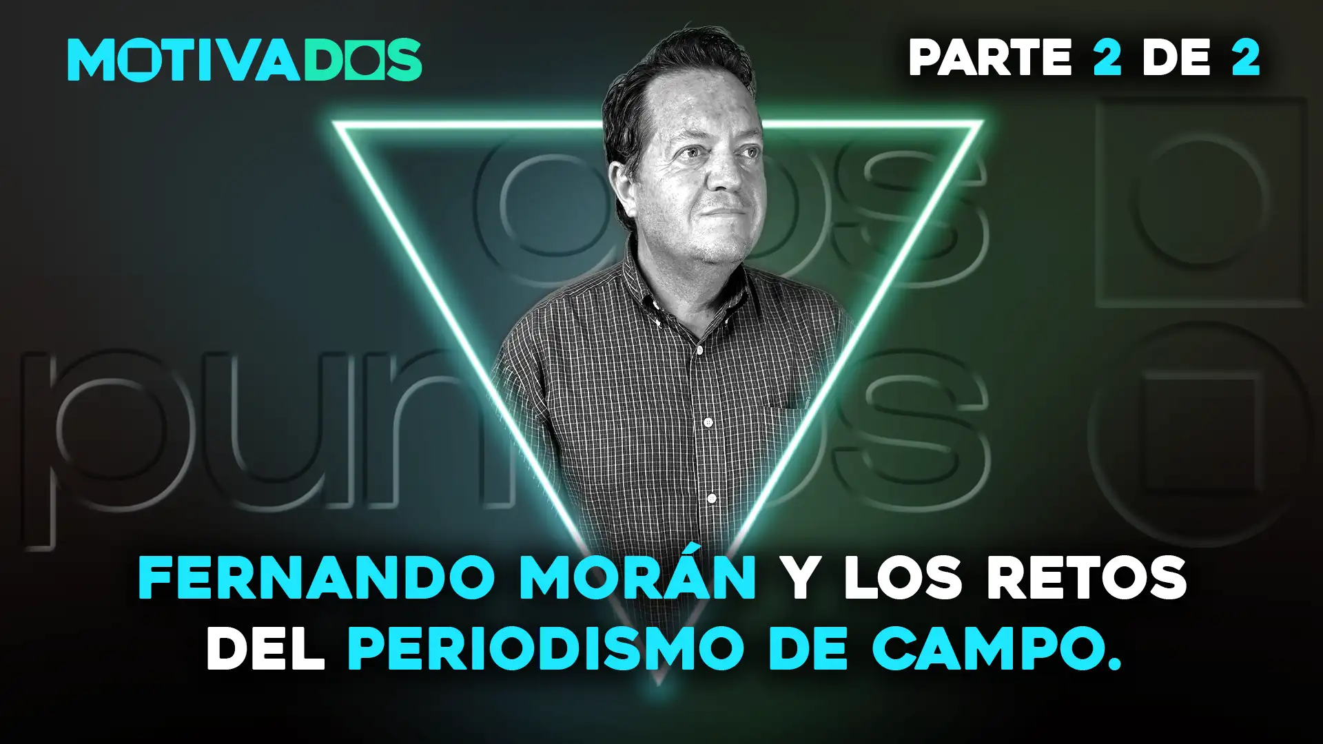 Motivados; dospuntos.media; dos puntos punto media; podcast; Empoderamiento; Motivación; Autosuperación; Emprendimiento; Nunca te rindas; Fernando Morán; Periodismo de campo; Cobertura de noticias; Reportaje en vivo; Vocacion periodistica; Reporteros de television; Noticias Puebla; Periodismo de riesgo; Noticieros en vivo; Casos de exito medios; Historias de inspiracion profesional