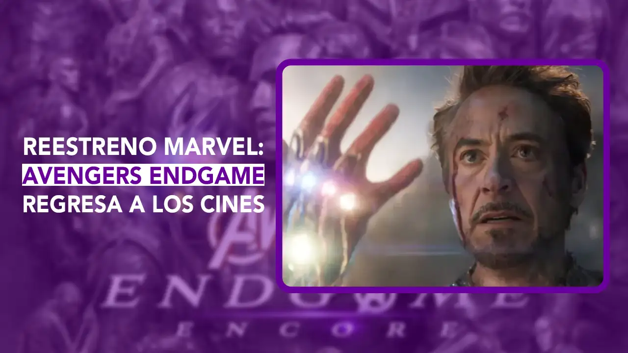 Dos Puntos; Dos News; dospuntos.media; dos puntos punto media; Juan Carlos Valerio; Leidy Salazar; Reestreno Avengers Endgame fecha de estreno; Avengers Endgame Encore escenas ineditas; Conexion Avengers Endgame con Avengers Doomsday; Boletos reestreno Avengers Cinepolis Cinemex; Marvel Studios relanzamiento en cines IMAX 4D; Noticias de cine y entretenimiento dospuntos media.