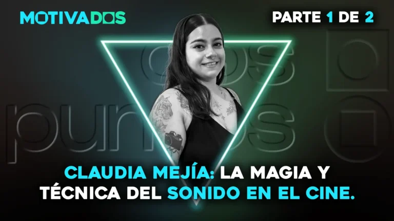 Motivados; dospuntos.media; dos puntos punto media; podcast; Empoderamiento; Motivación; Autosuperación; Emprendimiento; Nunca te rindas; Claudia Mejía; Sonido cinematográfico; Sonidista de cine; Estudio Tren; Licenciatura en Cinematografía BUAP; Diseño sonoro; Cine independiente México; Festival Internacional de Cine de Morelia; FICG; Cineastas poblanas; Producción audiovisual